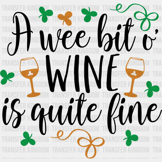 A Wee Bit'o Wine St. Patrick's Day Design - DTF heat transfer - Transfer Kingdom