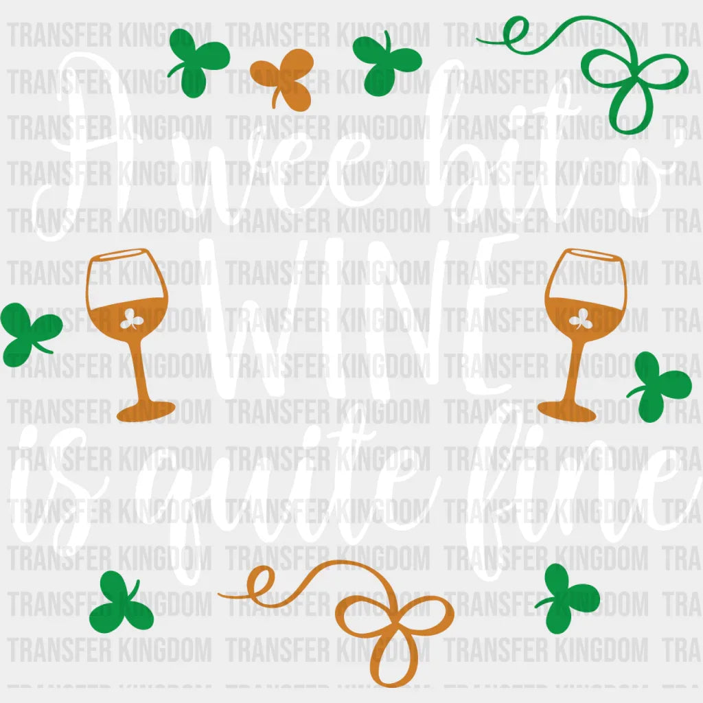 A Wee Bit'o Wine St. Patrick's Day Design - DTF heat transfer - Transfer Kingdom