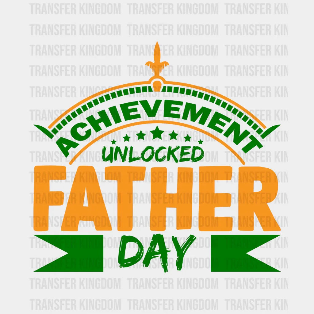 Achievement Unlocked Father Day Design - DTF heat transfer - Transfer Kingdom