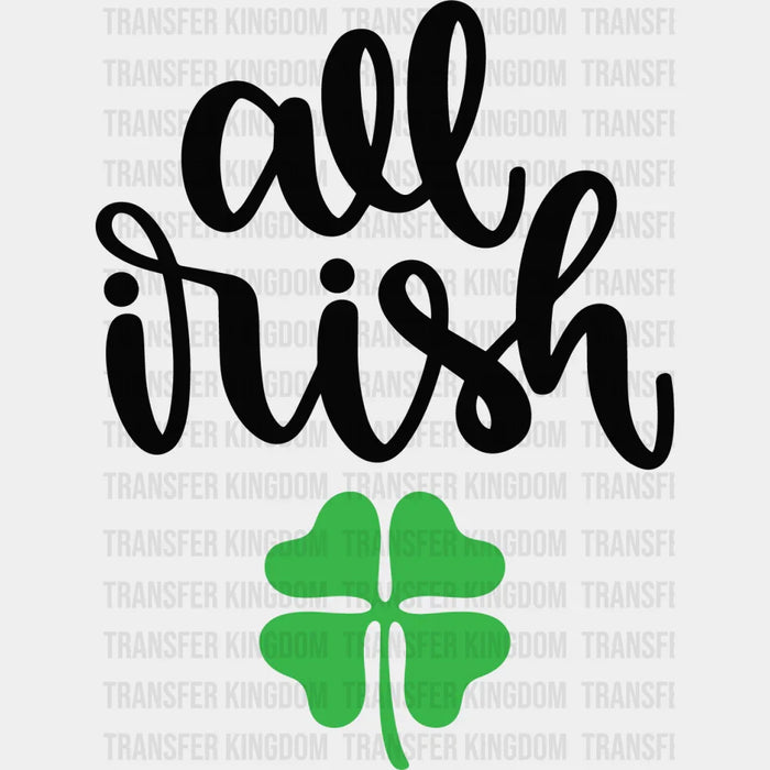All Irish St. Patrick's Day Design - DTF heat transfer
