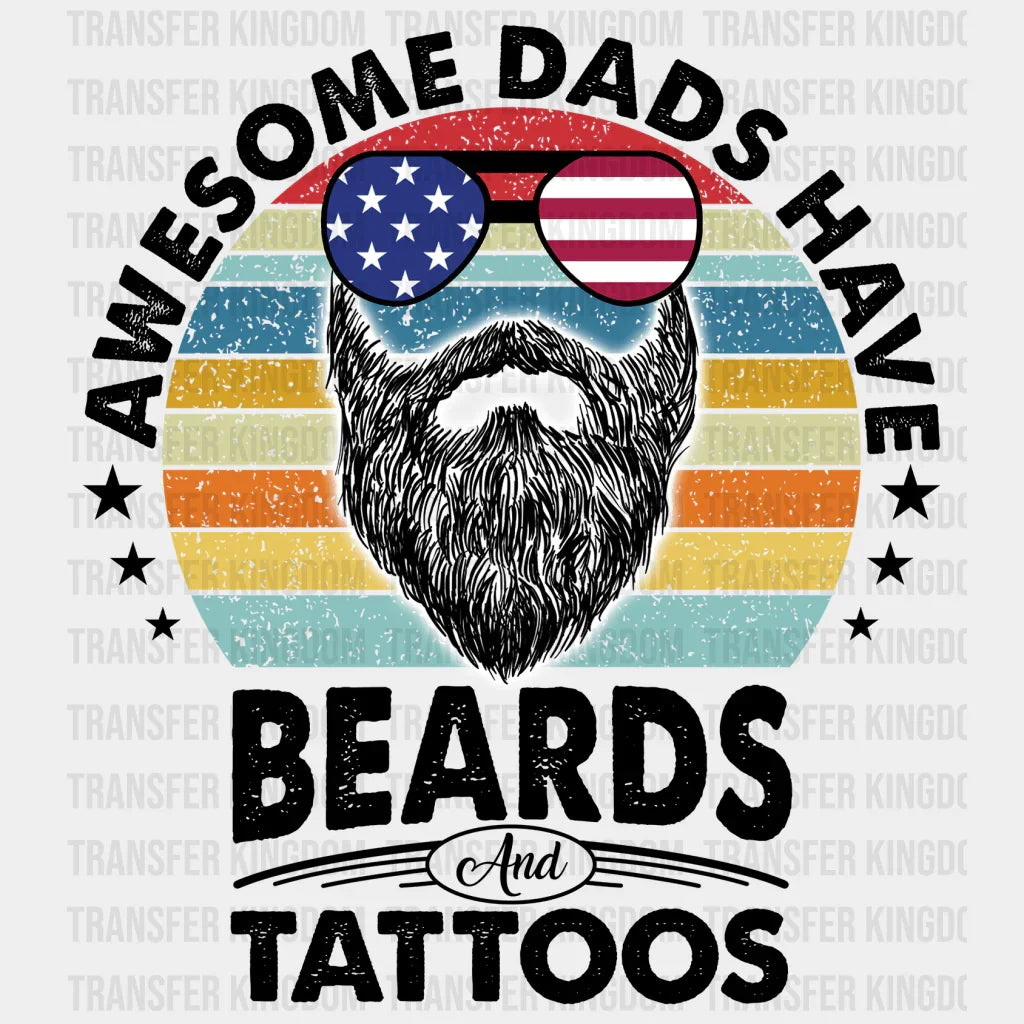 Awesome Dads Have Beards and Tattoos Design - DTF heat transfer - Transfer Kingdom