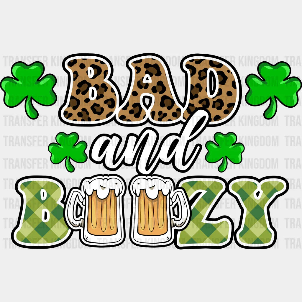 Bad And Boozy St. Patrick's Day Design - DTF heat transfer - Transfer Kingdom