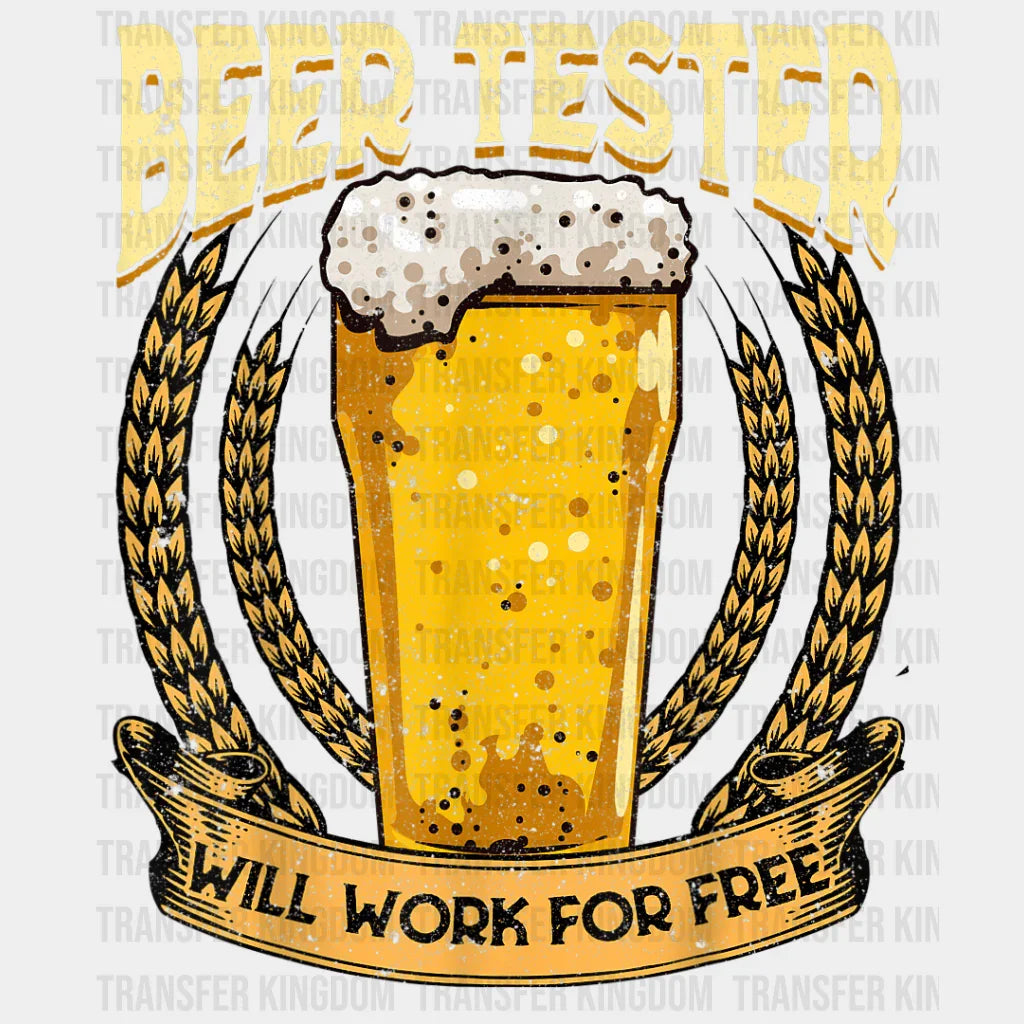 Beer Tester Will Work For Free Design - DTF heat transfer - Transfer Kingdom