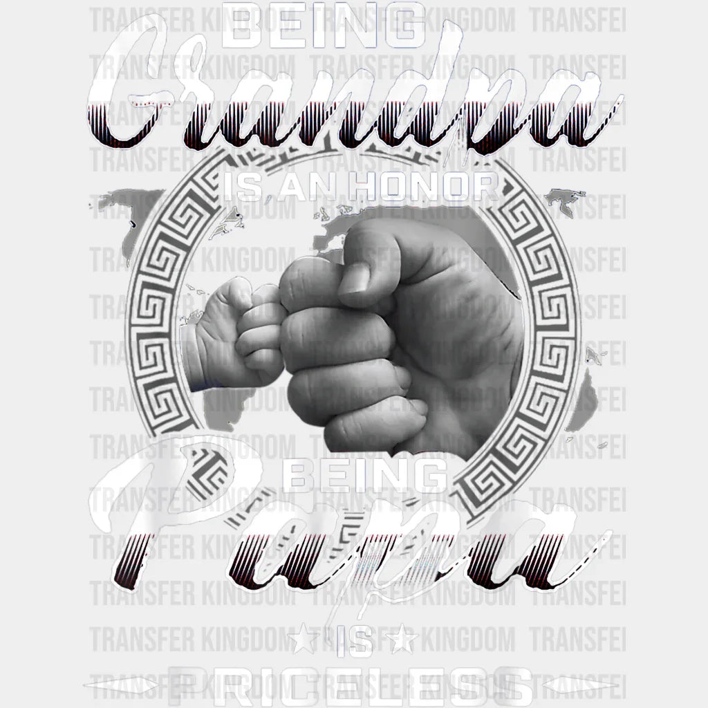 Being Grandpa Is An Honor Being A Papa Is Priceless Design - DTF heat transfer - Transfer Kingdom