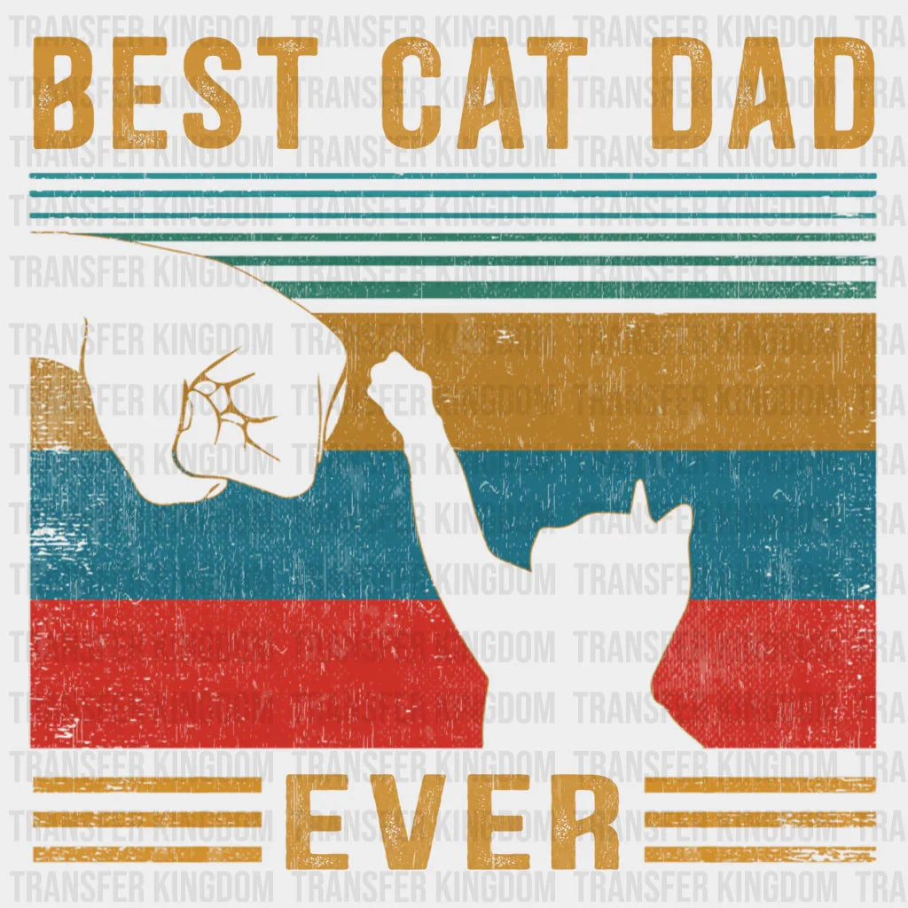 Best Cat Dad Ever Design - DTF heat transfer - Transfer Kingdom