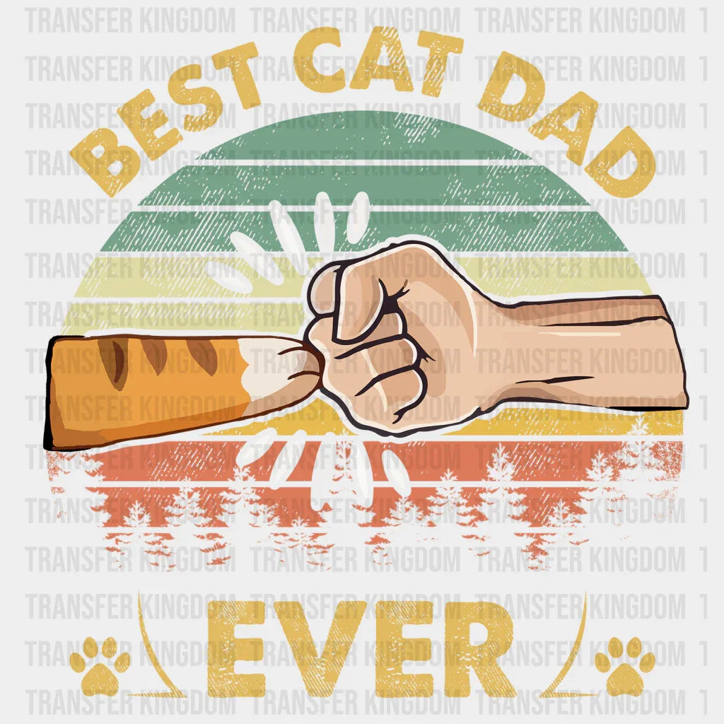 Best Cat Dad Ever Design - DTF heat transfer - Transfer Kingdom