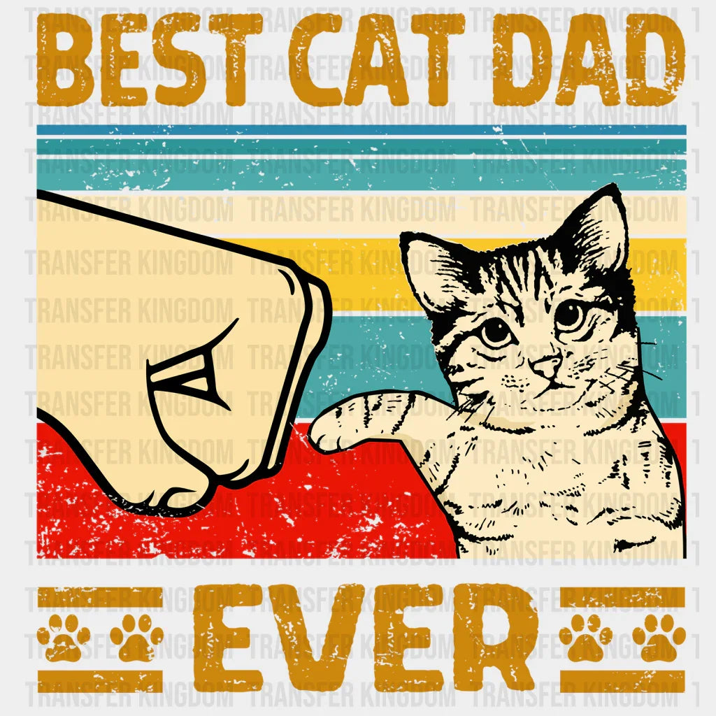 Best Cat Dad Ever Design - DTF heat transfer - Transfer Kingdom