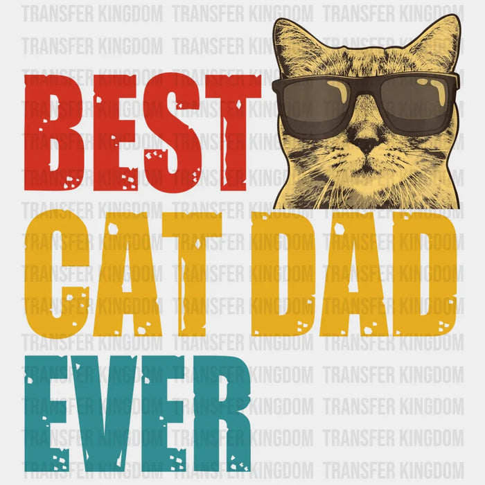 Best Cat Dad Ever Design - DTF heat transfer