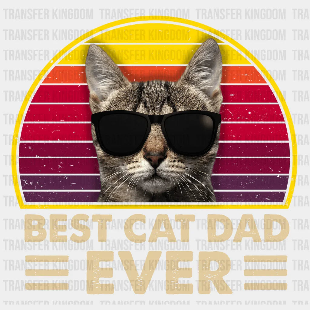 Best Cat Dad Ever Design - DTF heat transfer - Transfer Kingdom