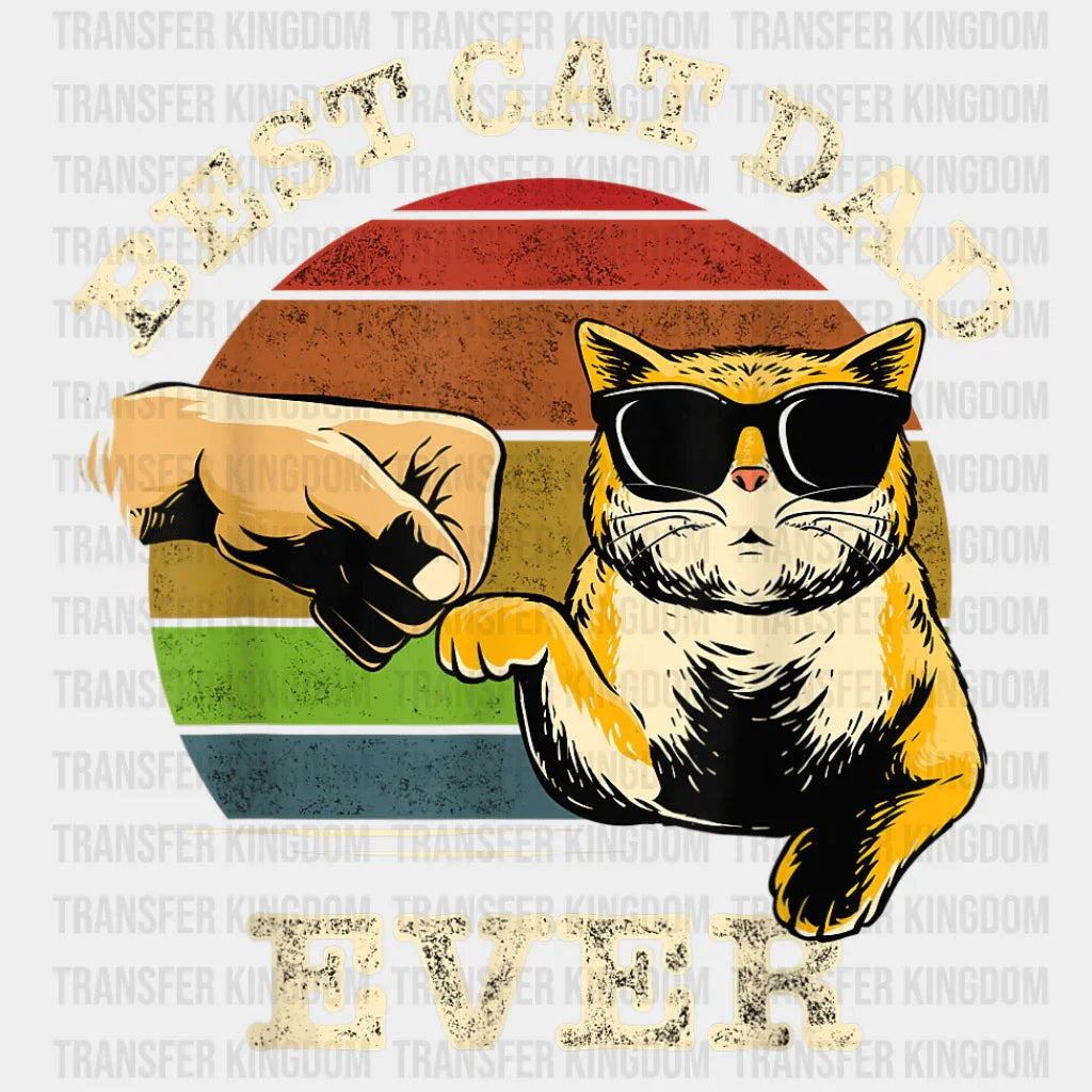 Best Cat Dad Ever - DTF heat transfer - Transfer Kingdom