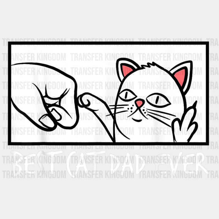 Best Cat Dad Ever Paw Fist Bump Design - DTF heat transfer