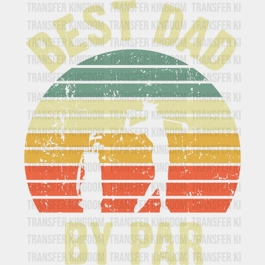 Best Dad By Par Design - DTF heat transfer - Transfer Kingdom