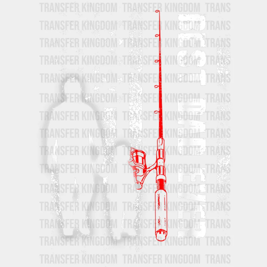 Best Dad Ever American Flag Fishing Design - DTF heat transfer - Transfer Kingdom