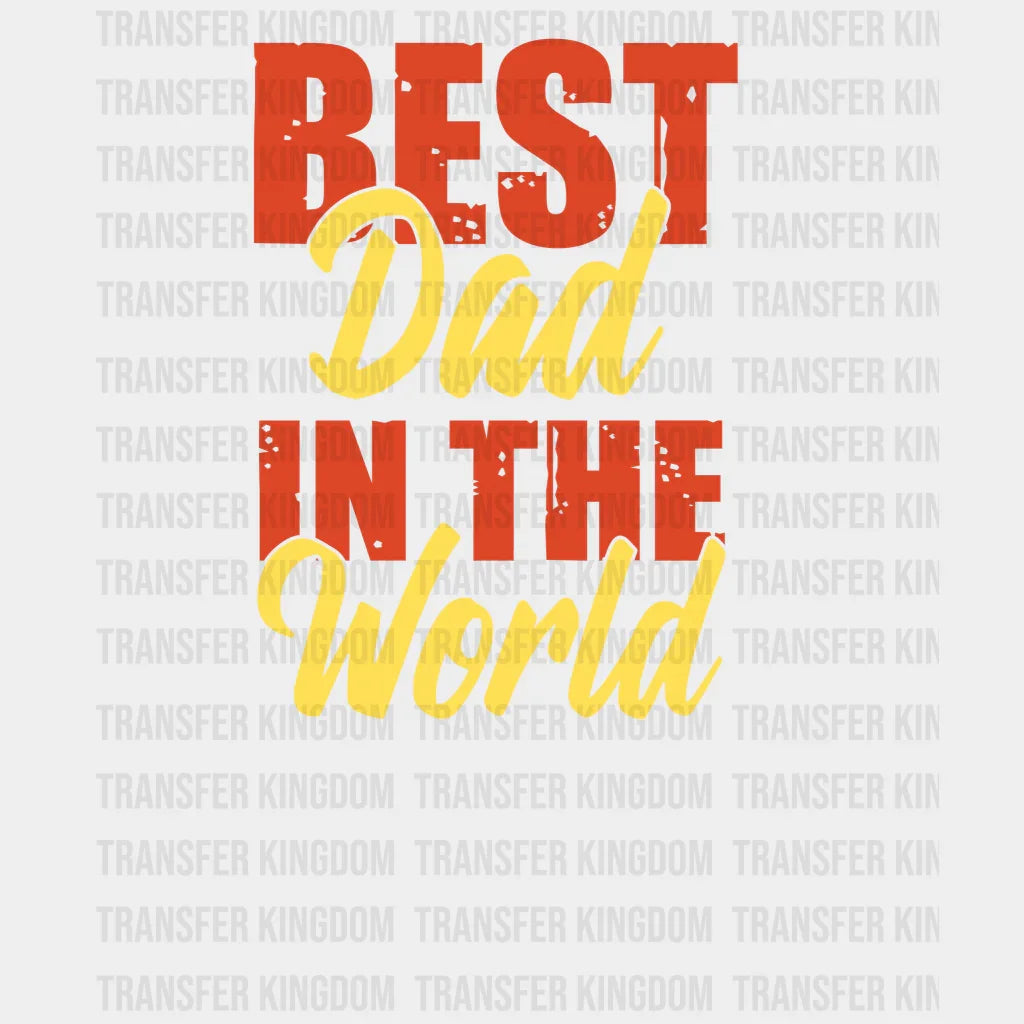 Best Dad In The World Design - DTF heat transfer - Transfer Kingdom