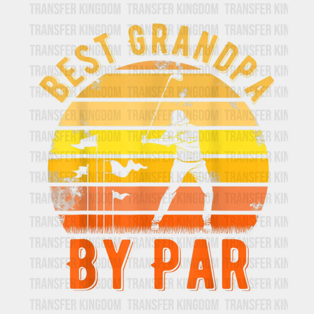 Best Grandpa By Par Golf Design - DTF heat transfer - Transfer Kingdom