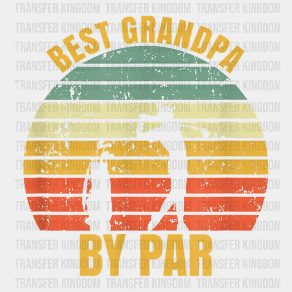 Best Grandpa By Par Golf Design - DTF heat transfer - Transfer Kingdom