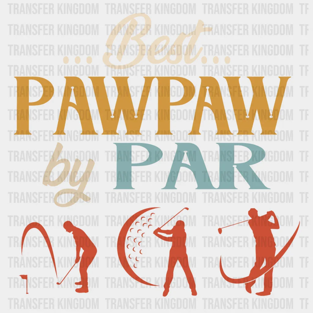 Best Pawpaw By Par Design - DTF heat transfer - Transfer Kingdom