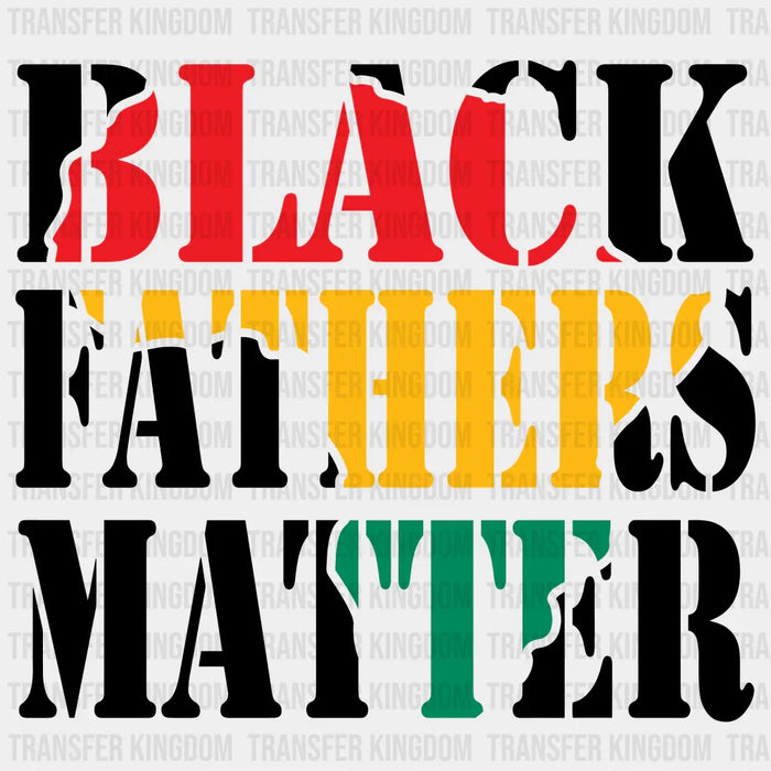 Black Fathers Matter - BLM design DTF heat transfer