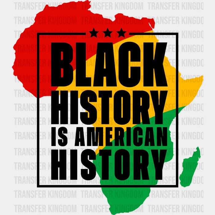 Black History Is American History - BLM design DTF heat transfer