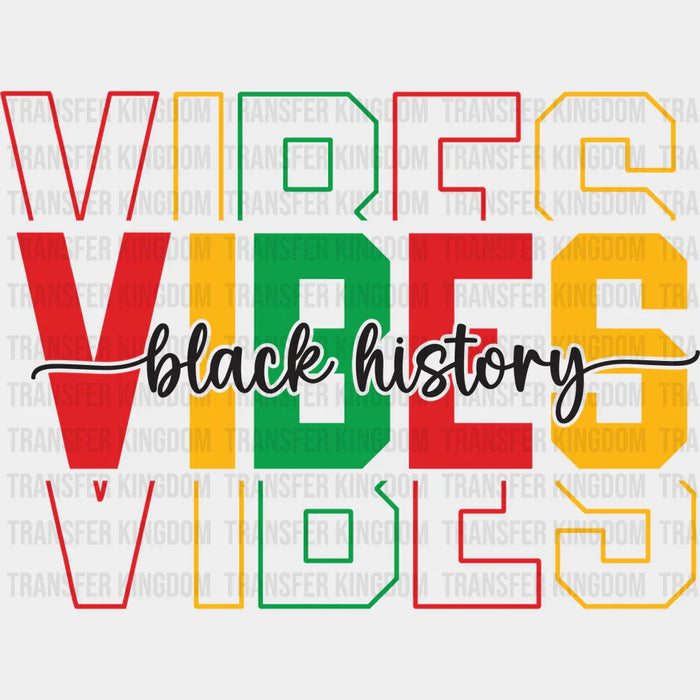 Black History Vibes - BLM design DTF heat transfer
