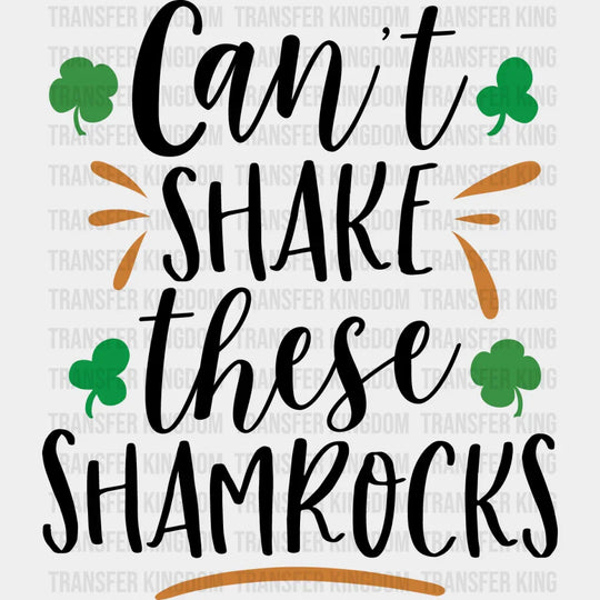 Can't Shake These Shamrocks St. Patrick's Day Design - DTF heat transfer - Transfer Kingdom