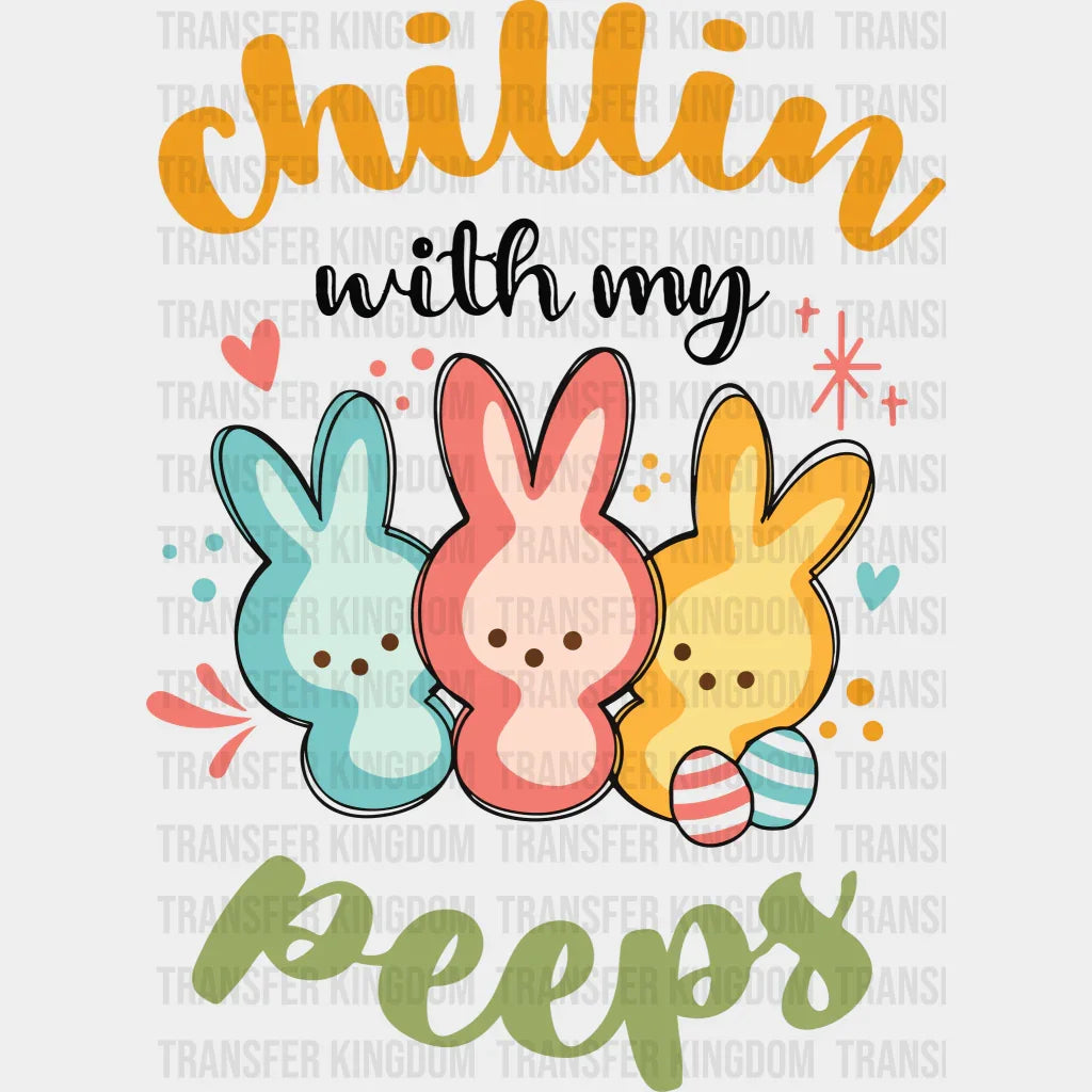 Chillin With My Peeps Easter Design - DTF heat transfer - Transfer Kingdom