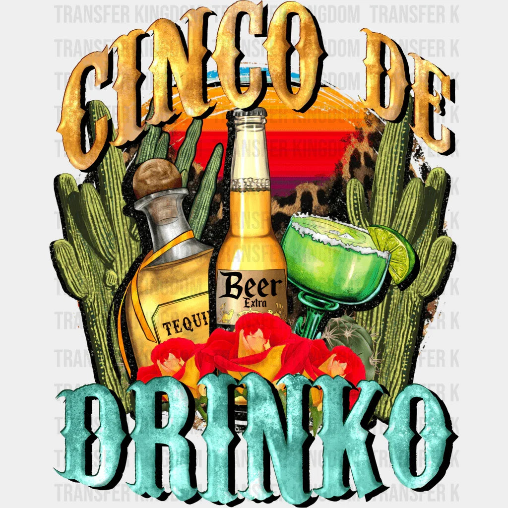 Cinco De Drinko - Cinco De Mayo DTF heat transfer - Transfer Kingdom
