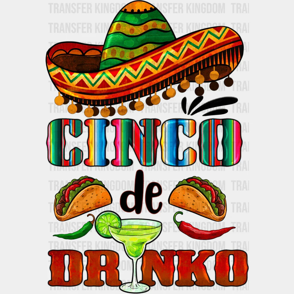 Cinco De Drinko - Cinco De Mayo DTF heat transfer - Transfer Kingdom