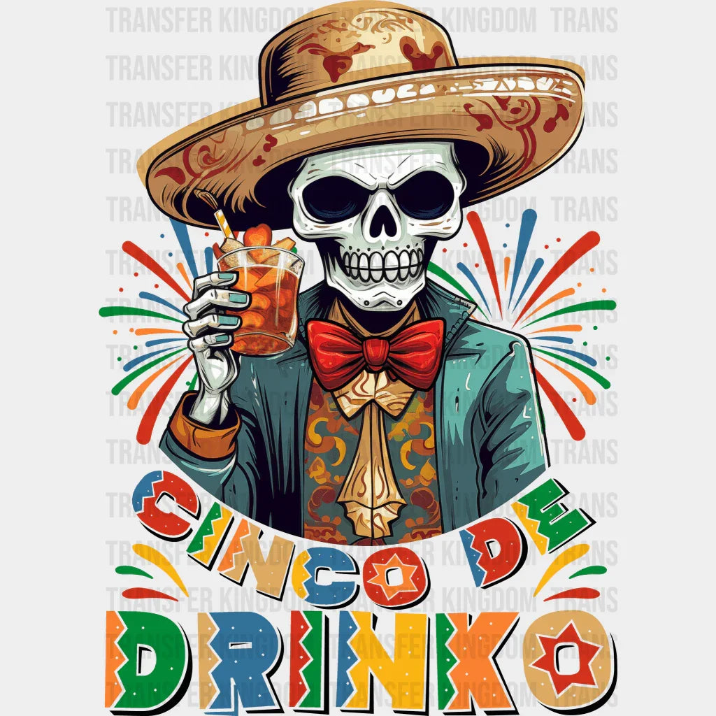 Cinco De Drinko - Cinco De Mayo DTF heat transfer - Transfer Kingdom