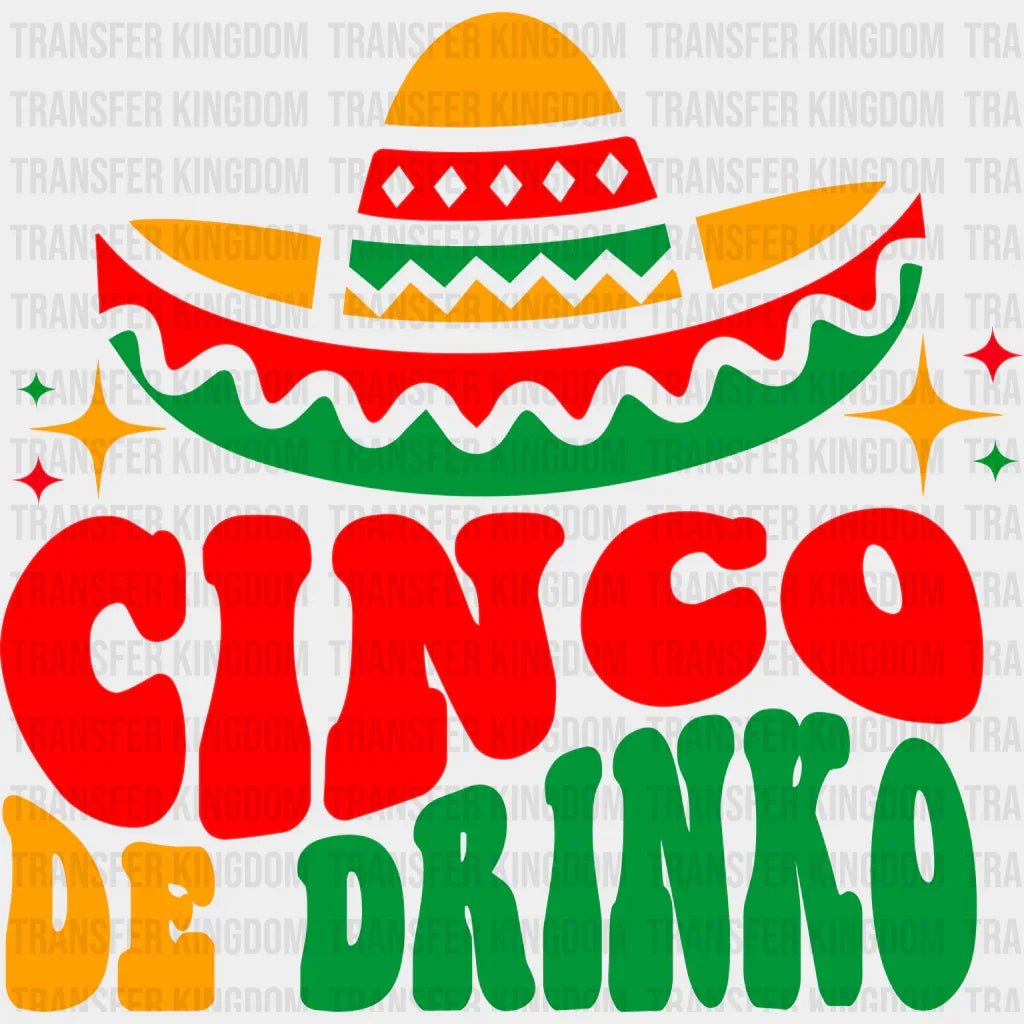 Cinco De Drinko - Cinco De Mayo DTF heat transfer - Transfer Kingdom