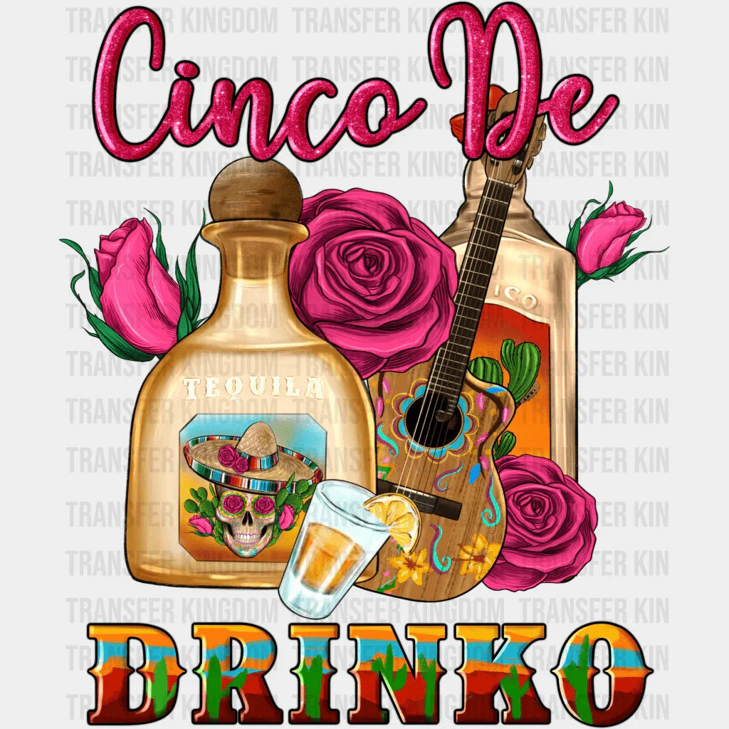 Cinco De Drinko - Cinco De Mayo DTF heat transfer - Transfer Kingdom