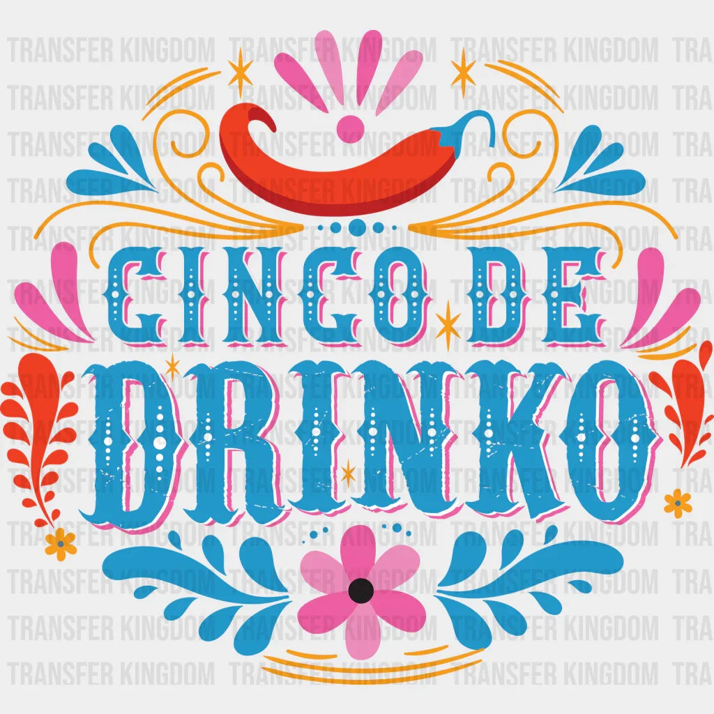 Cinco De Drinko - Cinco De Mayo DTF heat transfer - Transfer Kingdom