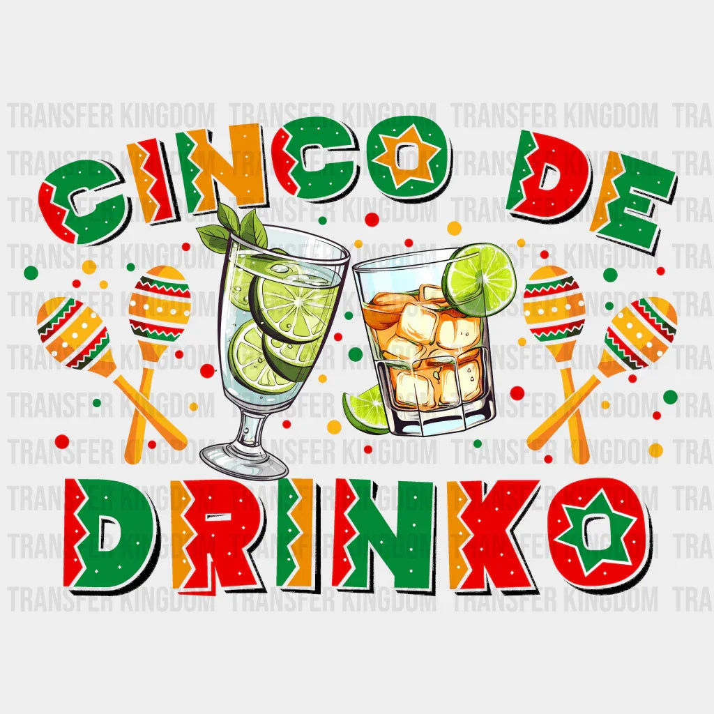 Cinco De Drinko - Cinco De Mayo DTF heat transfer - Transfer Kingdom