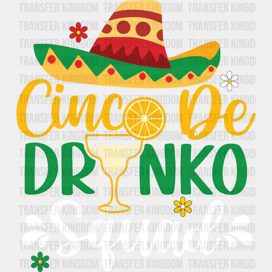 Cinco De Drinko Squad - Cinco De Mayo DTF heat transfer - Transfer Kingdom