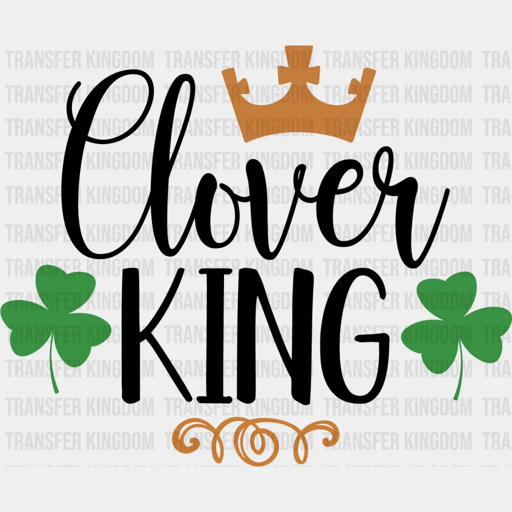 Clover King St. Patrick's Day Design - DTF heat transfer - Transfer Kingdom