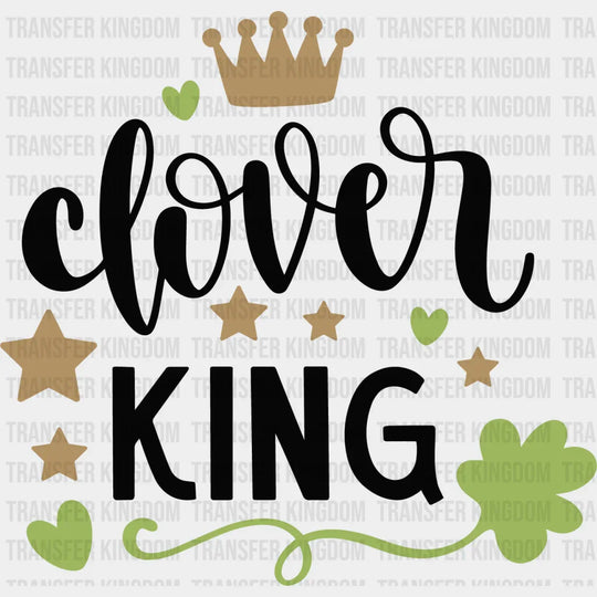 Clover King St. Patrick's Day Design - DTF heat transfer - Transfer Kingdom