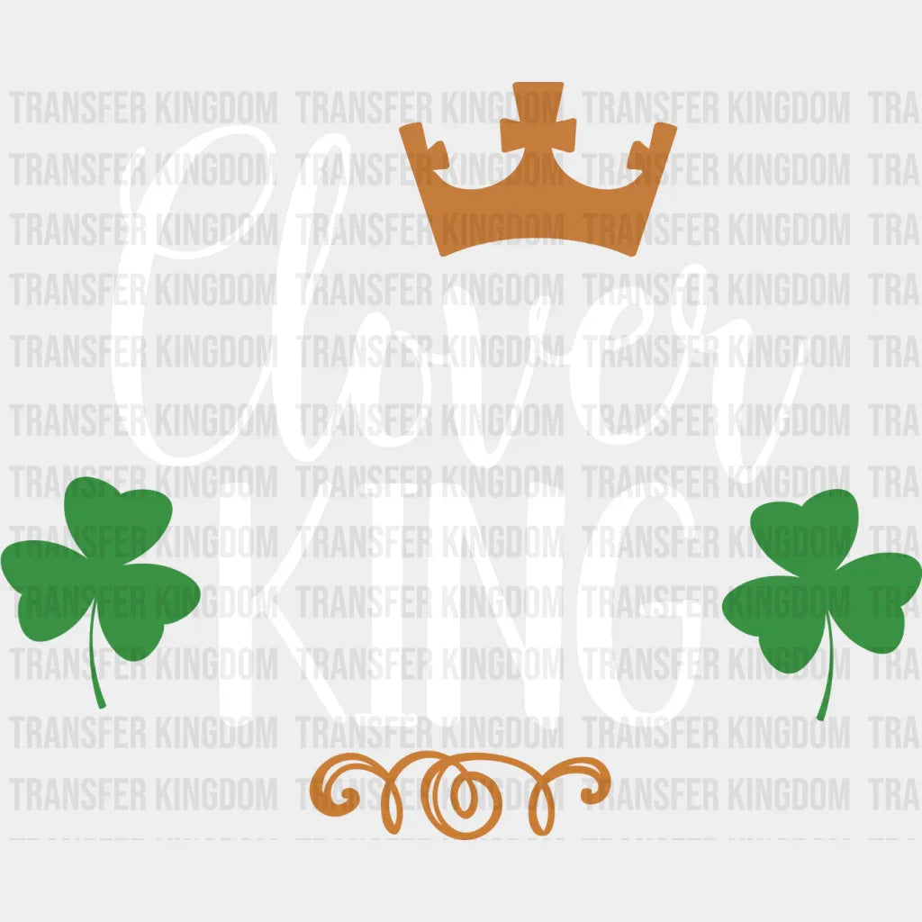 Clover King St. Patrick's Day Design - DTF heat transfer - Transfer Kingdom