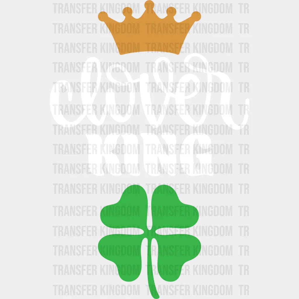 Clover King St. Patrick's Day Design - DTF heat transfer - Transfer Kingdom