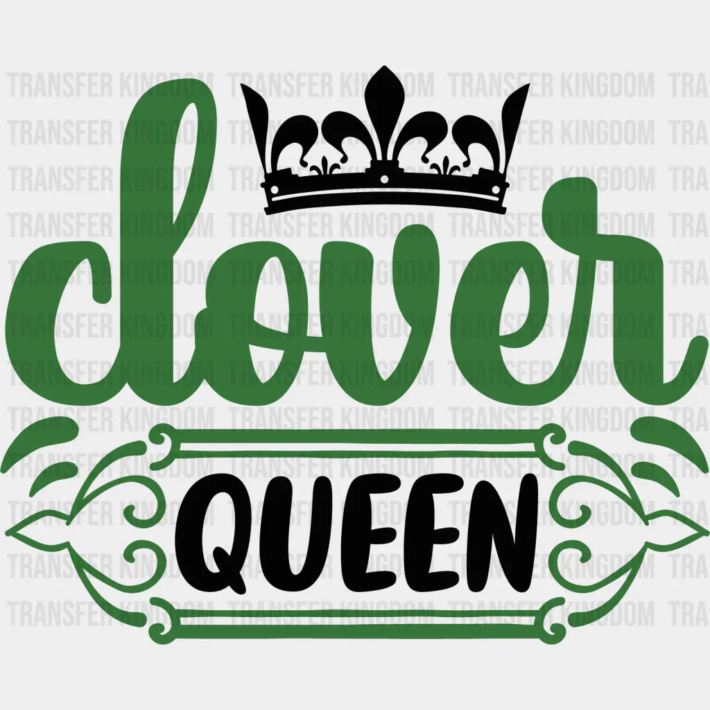 Clover Queen St. Patrick's Day Design - DTF heat transfer - Transfer Kingdom