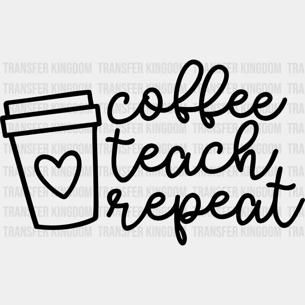 Coffee Teach Repeat 100 Days Of School Design - DTF heat transfer - Transfer Kingdom