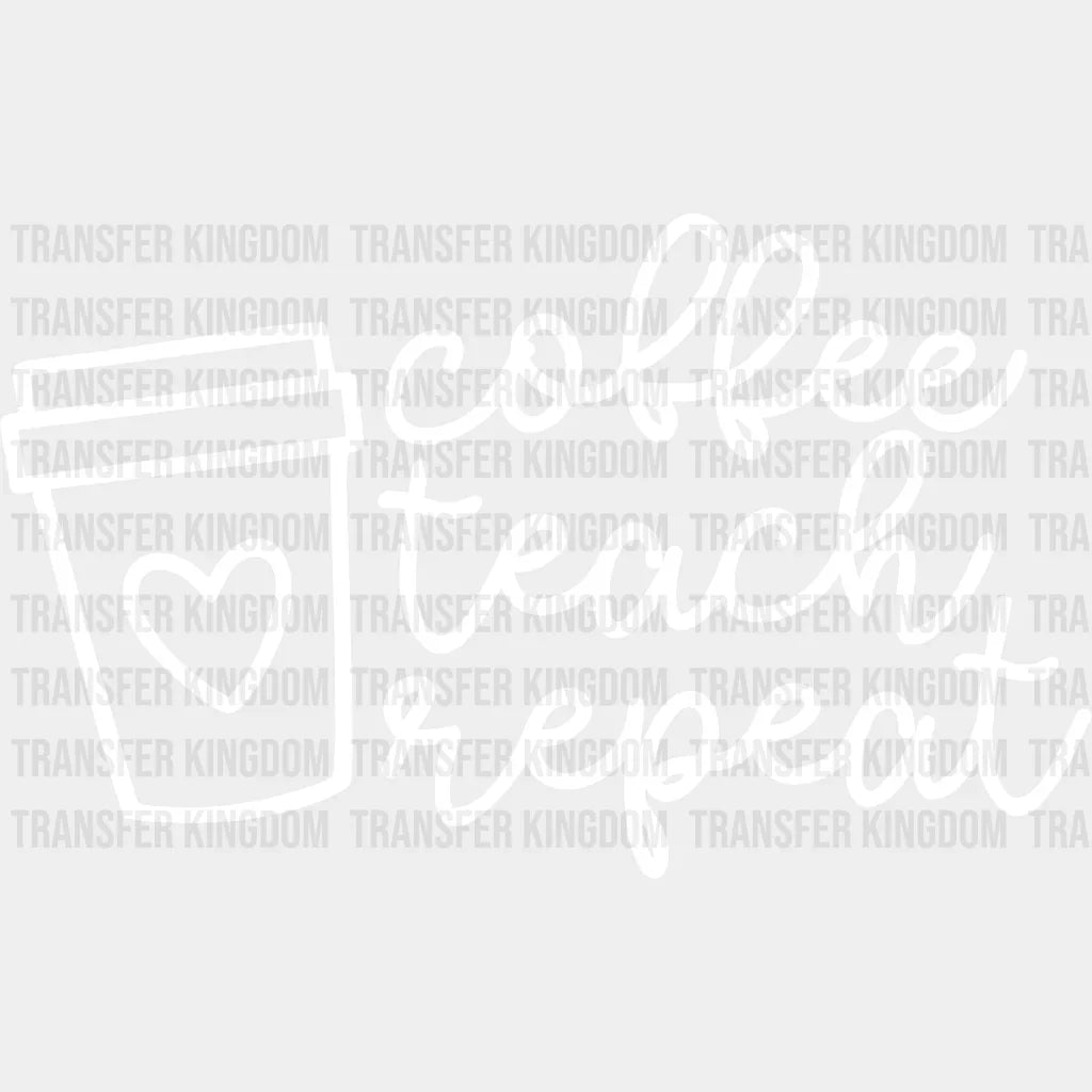 Coffee Teach Repeat 100 Days Of School Design - DTF heat transfer - Transfer Kingdom