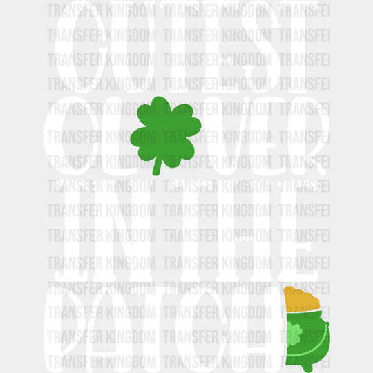 Cutest Clover In The Patch St. Patrick's Day Design - DTF heat transfer - Transfer Kingdom