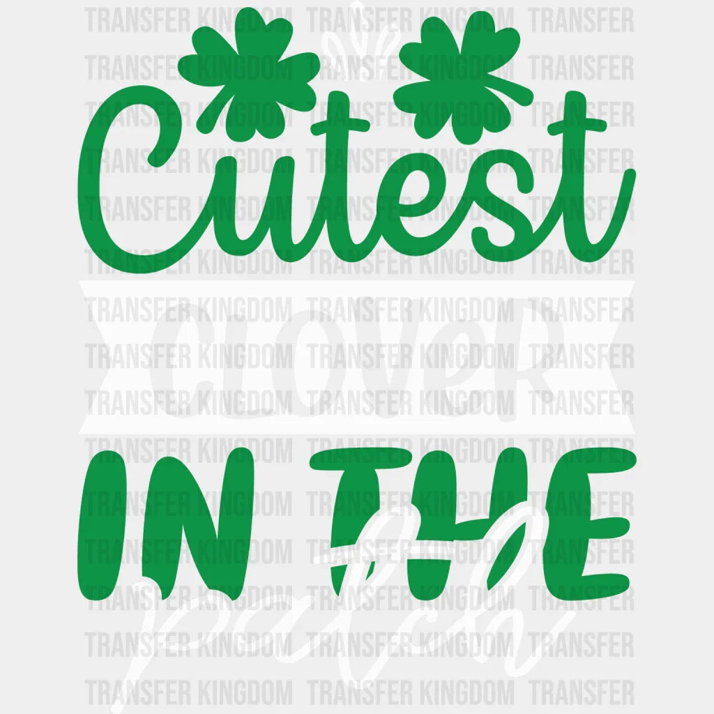 Cutest Clover St. Patrick's Day Design - DTF heat transfer - Transfer Kingdom