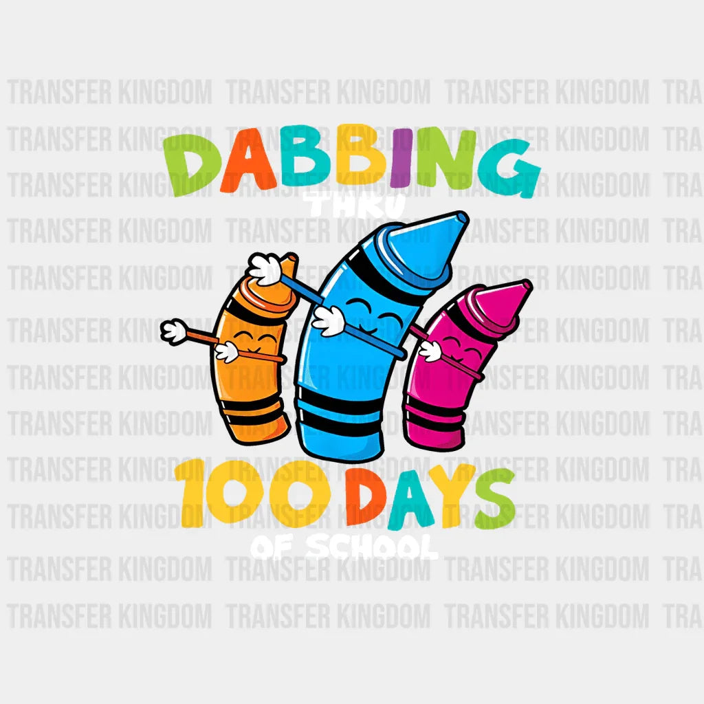 Dabbing Thru 100 Days Of School Design - DTF heat transfer - Transfer Kingdom