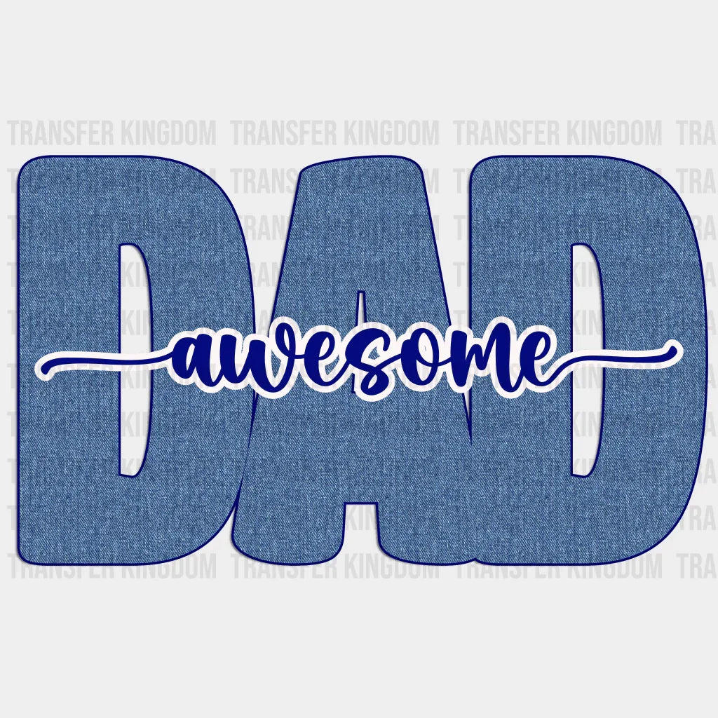Dad Awesome Design - DTF heat transfer - Transfer Kingdom