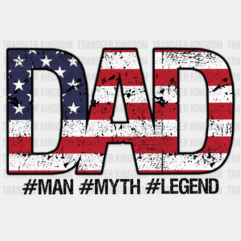 DAD Man Myth Legend American Flag Design - DTF heat transfer - Transfer Kingdom