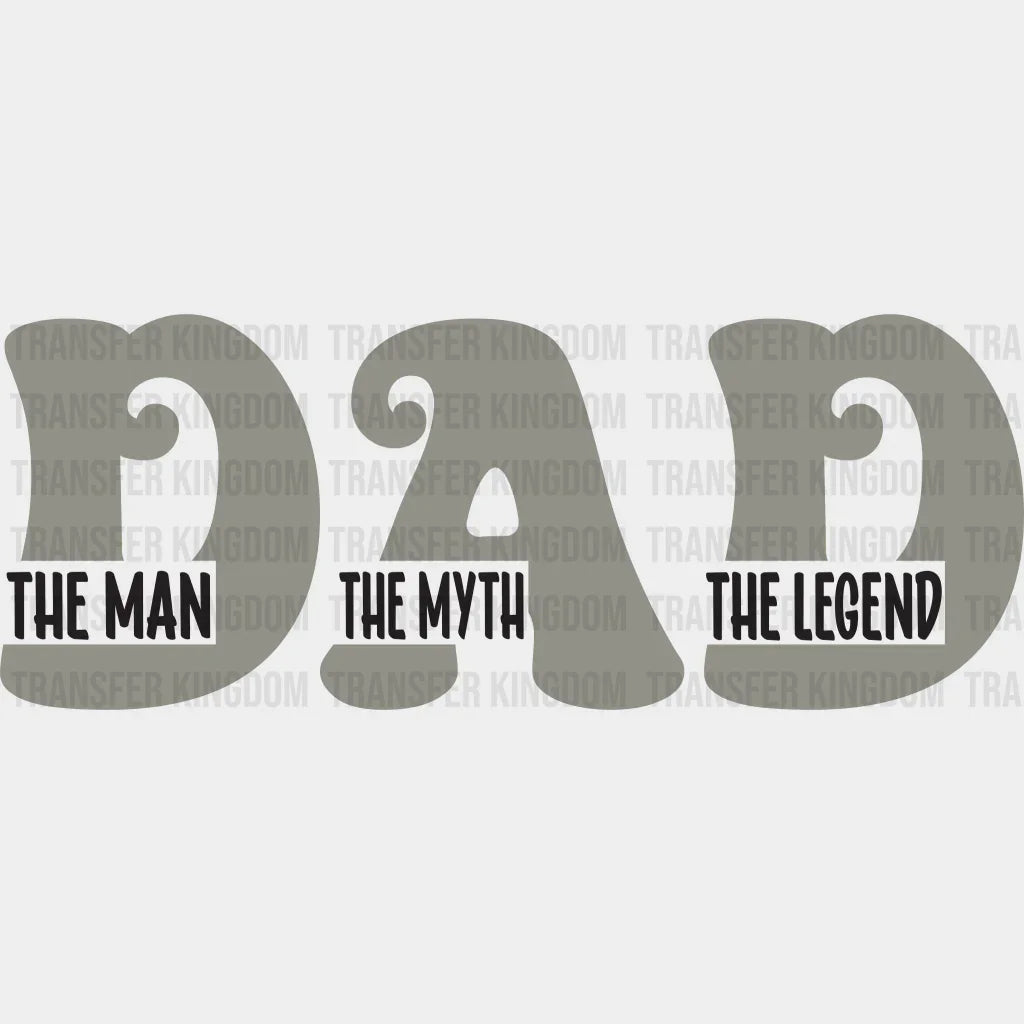 DAD The Man The Myth The Legend Design - DTF heat transfer - Transfer Kingdom