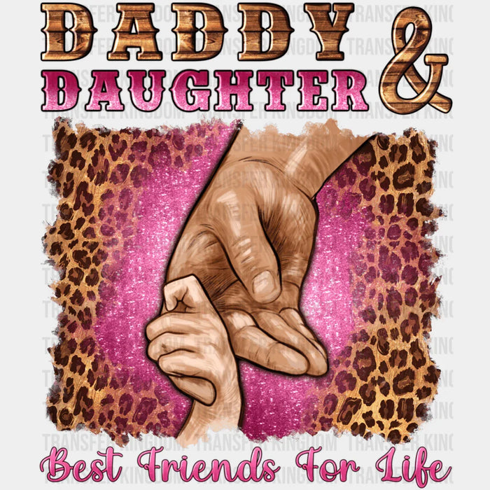 Daddy & Daughter Best Friends For Life Design - DTF heat transfer