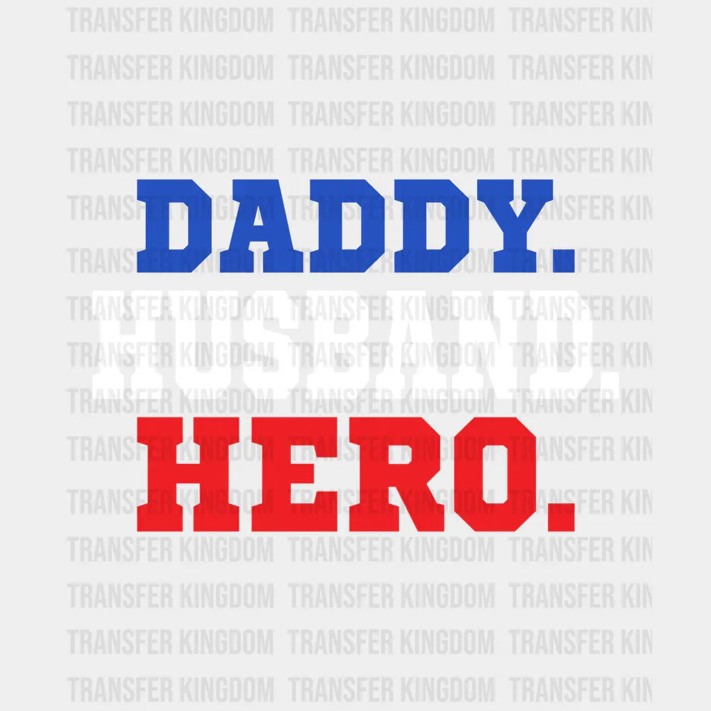 Daddy Husband Hero Design - DTF heat transfer - Transfer Kingdom