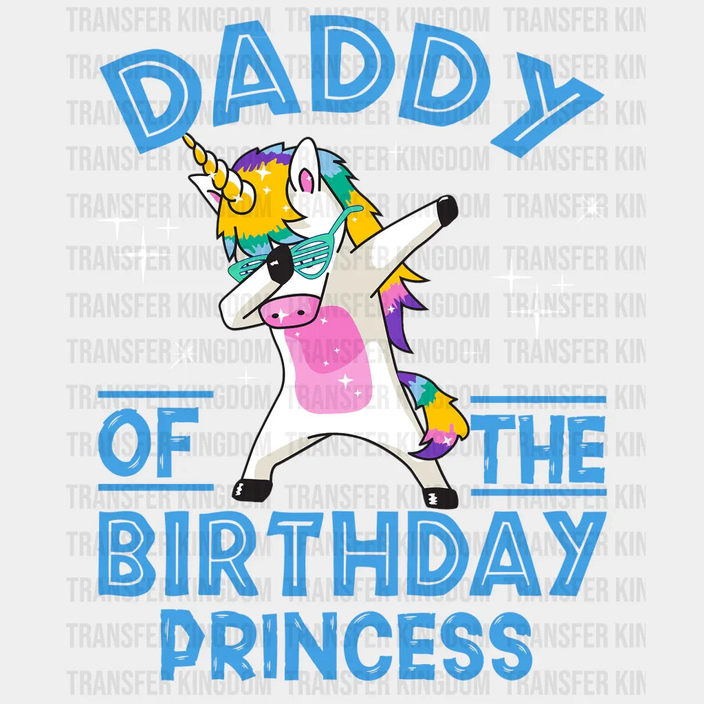 Daddy Of The Birthday Princess Design - DTF heat transfer - Transfer Kingdom